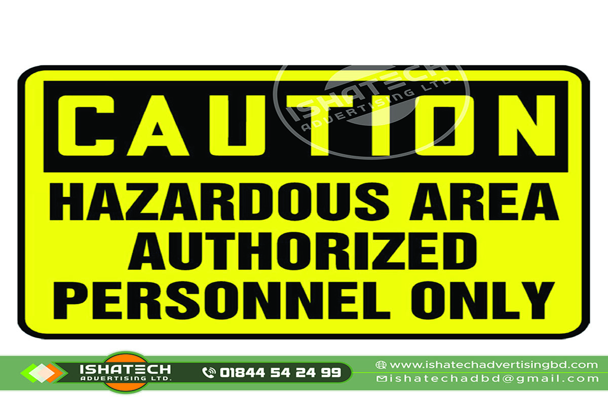 CAUTION HAXARDOUS AREA AUTHORIZED PERSON ONLY SIGNBOARD, ALERT SIGNBOARD, ALERT ICON PRINTING MAKING MANUFACTURER IN DHAKA BANGLADESH